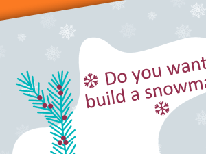 Do You Want To Build A Snowman
