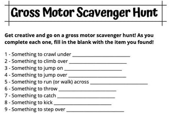 Get creative and go on a gross motor scavenger hunt!